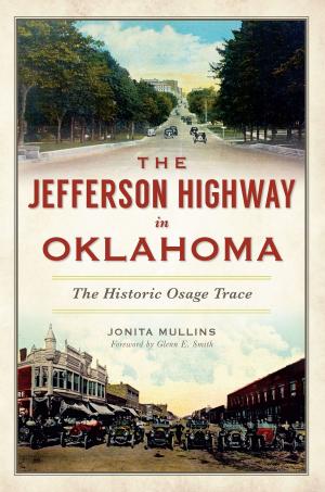 Cover of the book The Jefferson Highway in Oklahoma: The Historic Osage Trace by Larry G. Eggleston