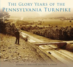 Cover of the book The Glory Years of the Pennsylvania Turnpike by Eddy Starr Ancinas