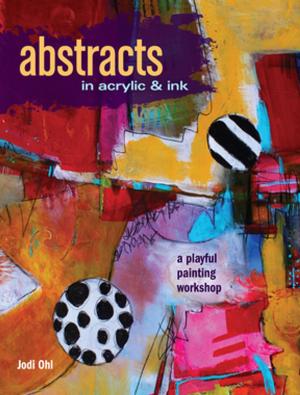 Cover of the book Abstracts In Acrylic and Ink by Sue St. John