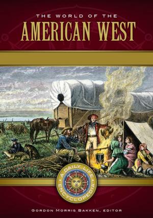 Cover of the book The World of the American West: A Daily Life Encyclopedia [2 volumes] by David A. Karp, Gregory P. Stone, William C. Yoels, Nicholas P. Dempsey