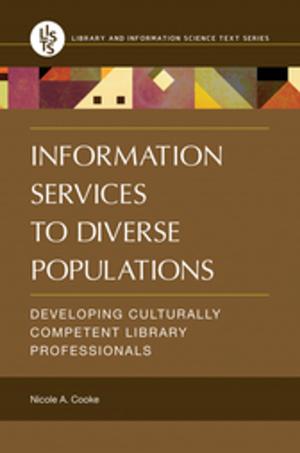 Cover of the book Information Services to Diverse Populations: Developing Culturally Competent Library Professionals by Mary Cross