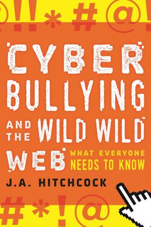 Cover of the book Cyberbullying and the Wild, Wild Web by Amitai Etzioni