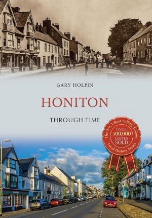 Cover of the book Honiton Through Time by Paul Chrystal, Mark Sunderland