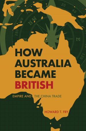 Cover of the book How Australia Became British by Colin Maggs, MBE