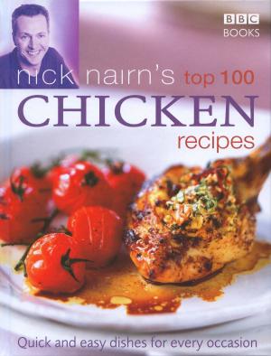 Cover of the book Nick Nairn's Top 100 Chicken Recipes by David Bennun