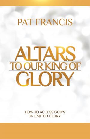 Book cover of Altars to Our King of Glory
