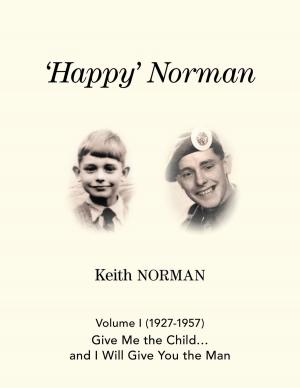 Cover of the book ‘Happy’ Norman, Volume I (1927-1957) by Corinne Jeffery