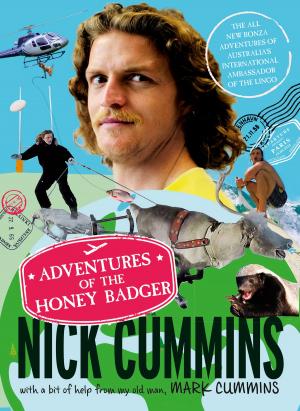 Cover of the book The Adventures of the Honey Badger by Steve Cannane