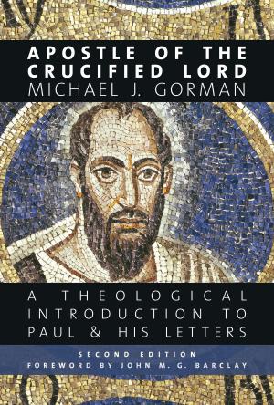 Cover of the book Apostle of the Crucified Lord by David P. Gushee, Glen H. Stassen