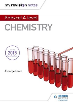 Cover of the book My Revision Notes: Edexcel A Level Chemistry by Simeon Arnold, Julia Morrison, Dave Sumpner