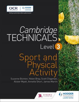 Cover of the book Cambridge Technicals Level 3 Sport and Physical Activity by Ian Marcouse, Andrew Hammond, Nigel Watson