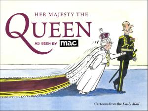Cover of the book Her Majesty the Queen, as Seen by MAC by Stephanie Ash