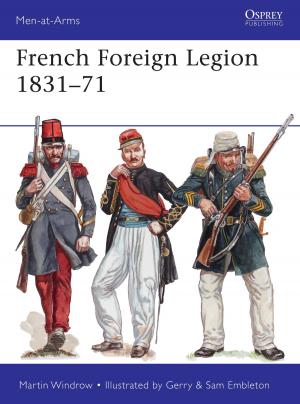 Cover of the book French Foreign Legion 1831–71 by Mr Mark Ravenhill