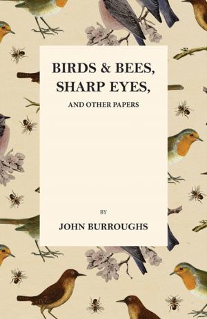 Book cover of Birds and Bees, Sharp Eyes, and Other Papers