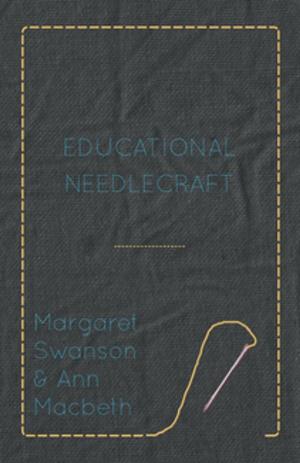 Cover of the book Educational Needlecraft by Edward Clodd