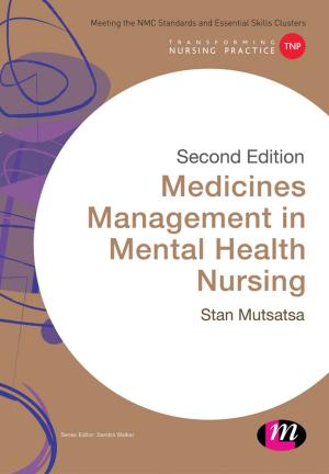 Cover of the book Medicines Management in Mental Health Nursing by Professor John Hughes, Professor Peter J Martin, Wes Sharrock