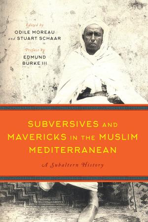 Cover of the book Subversives and Mavericks in the Muslim Mediterranean by Dave Oliphant
