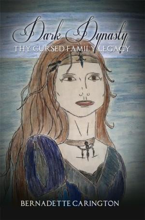 Cover of the book Dark Dynasty Thy Cursed Family Legacy by Irene Berman, Illustrated by Patricia Bergmen