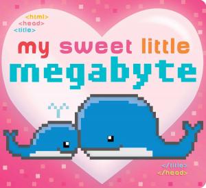 Book cover of My Sweet Little Megabyte