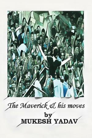 bigCover of the book The Maverick and His Moves by 
