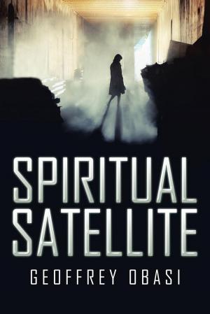 Cover of the book Spiritual Satellite by Tanya Robinson