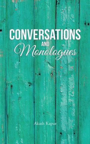 Cover of the book Conversations and Monologues by Anupama Sakhare