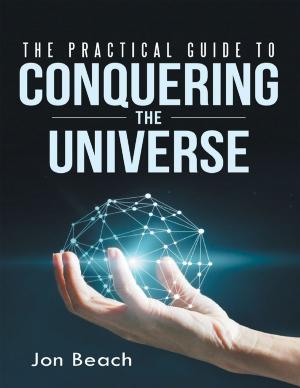 Book cover of The Practical Guide to Conquering the Universe