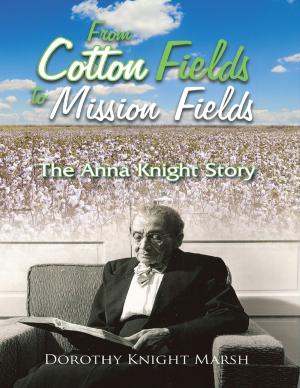 Book cover of From Cotton Fields to Mission Fields: The Anna Knight Story