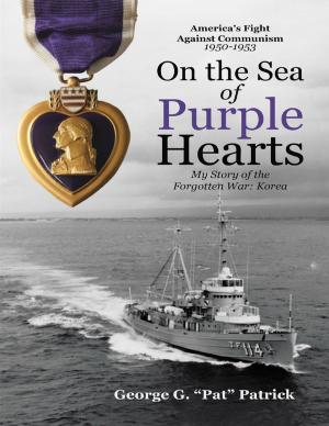 Book cover of On the Sea of Purple Hearts: My Story of the Forgotten War: Korea