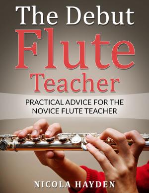 Cover of the book The Debut Flute Teacher by Shelah Mincey, Yuffie Yuliana