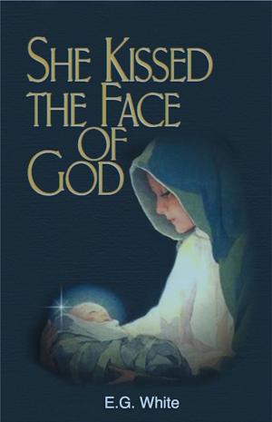 Cover of the book She Kissed The Face Of God by Mary Odden