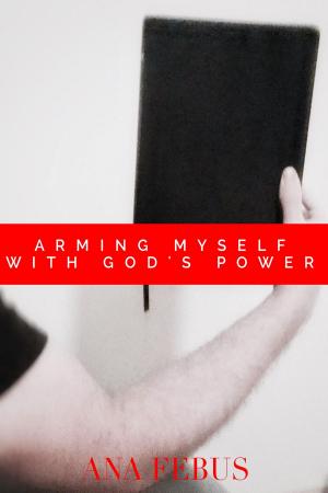 Cover of the book Arming Myself With God's Power by Louis J. Galgano