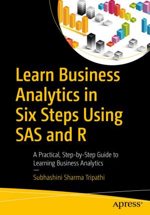 Cover of the book Learn Business Analytics in Six Steps Using SAS and R by Steve Oualline, Grace Oualline