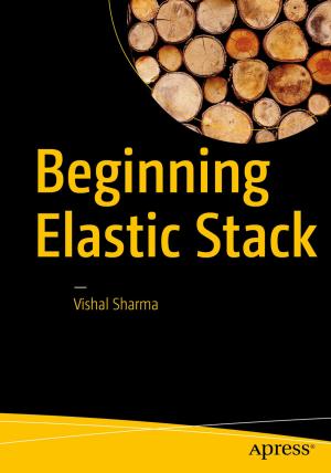 Cover of the book Beginning Elastic Stack by Vaskaran Sarcar
