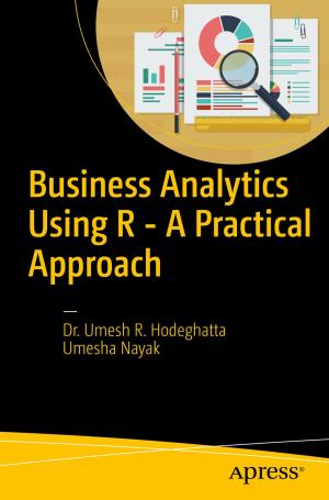 Cover of the book Business Analytics Using R - A Practical Approach by Timothy Masters