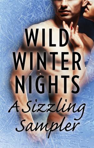 Cover of the book Wild Winter Nights: A Sizzling Sampler by Marguerite Kaye, Carol Arens, Meriel Fuller