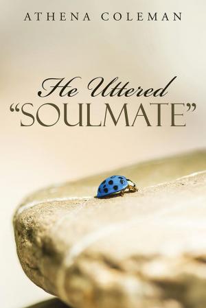 Cover of the book He Uttered “Soulmate” by Dr. Barbara Smitherman