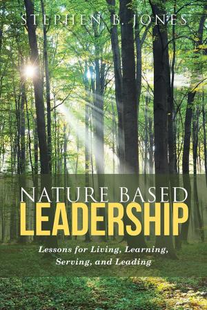 Cover of the book Nature Based Leadership by James V. Colubiale