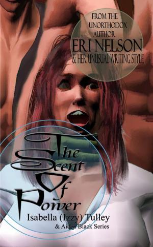Cover of the book The Scent Of Power by Bret Lambert