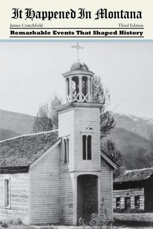 Cover of the book It Happened in Montana by James A. Crutchfield
