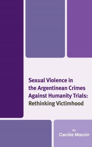 Cover of the book Sexual Violence in the Argentinean Crimes against Humanity Trials by Thomas Anderson