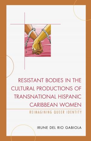 Cover of the book Resistant Bodies in the Cultural Productions of Transnational Hispanic Caribbean Women by James A. Dunson III