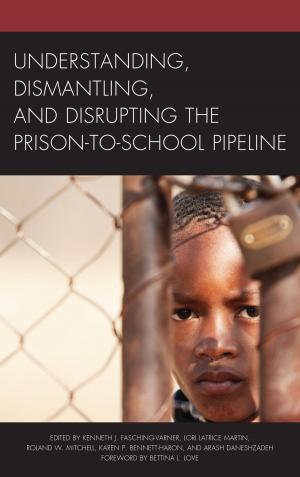 Book cover of Understanding, Dismantling, and Disrupting the Prison-to-School Pipeline