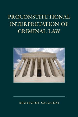 Cover of the book Proconstitutional Interpretation of Criminal Law by Mark Stephen Jendrysik