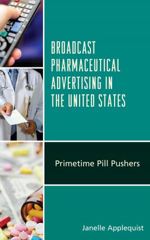 Cover of the book Broadcast Pharmaceutical Advertising in the United States by Kate Allen, John E. Ingulsrud
