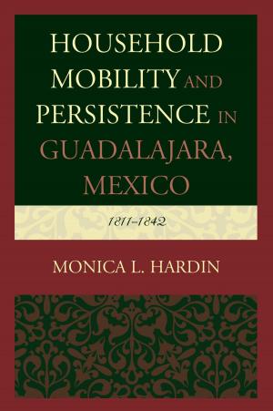 Cover of the book Household Mobility and Persistence in Guadalajara, Mexico by Claire Wright