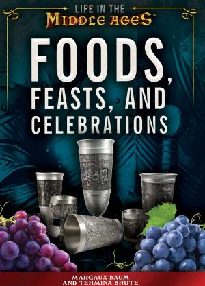 Cover of the book Foods, Feasts, and Celebrations by Marcia Amidon Lusted