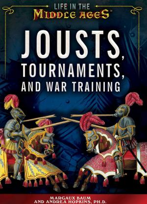 Cover of the book Jousts, Tournaments, and War Training by Erin Staley