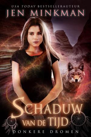 Cover of the book Schaduw van de tijd: donkere dromen by Jen Minkman