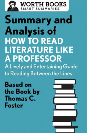 Cover of the book Summary and Analysis of How to Read Literature Like a Professor by Worth Books